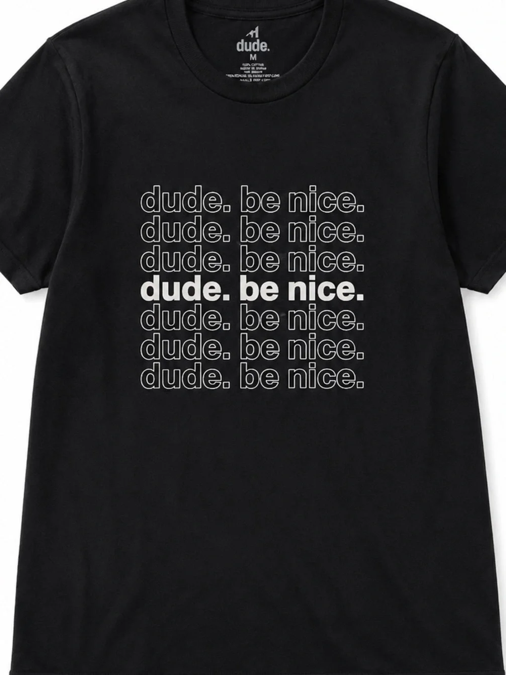 Dude. Be Nice. Graphic Tee Black Inspirational T-Shirt Size Medium